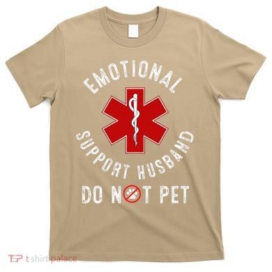 Emotional Support Husband Do Not Pet T-Shirt