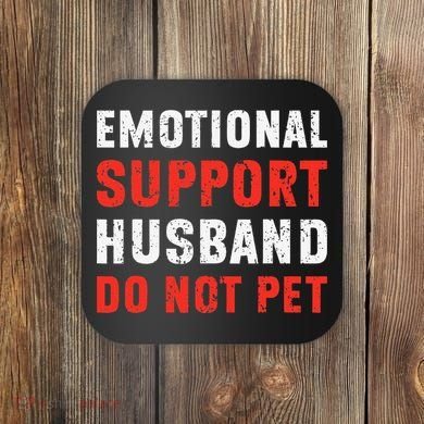 Emotional Support Husband Do Not Pet Funny Dad Husband Papa Coaster