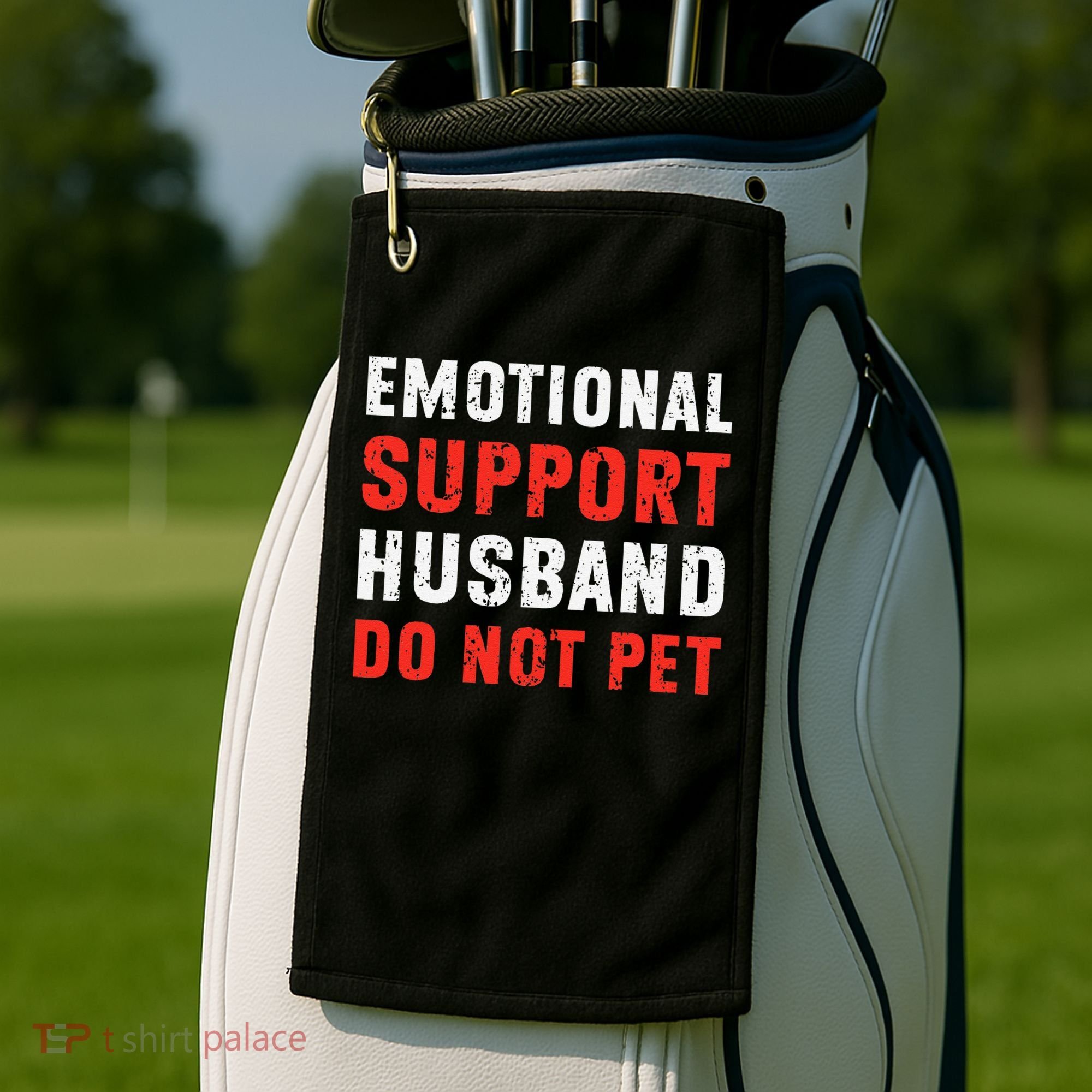 Emotional Support Husband Do Not Pet Funny Dad Husband Papa Golf Towel