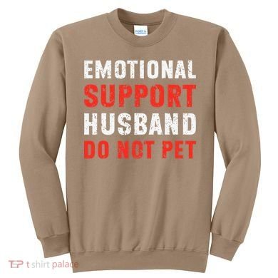 Emotional Support Husband Do Not Pet Funny Dad Husband Papa Sweatshirt