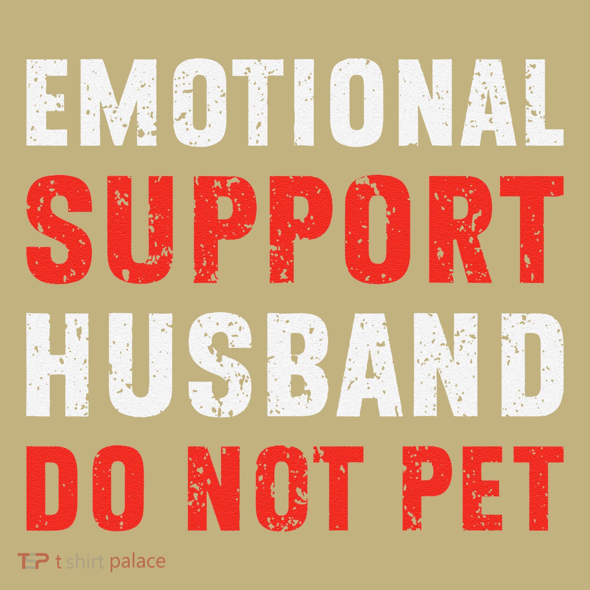 Emotional Support Husband Do Not Pet Funny Dad Husband Papa Sweatshirt