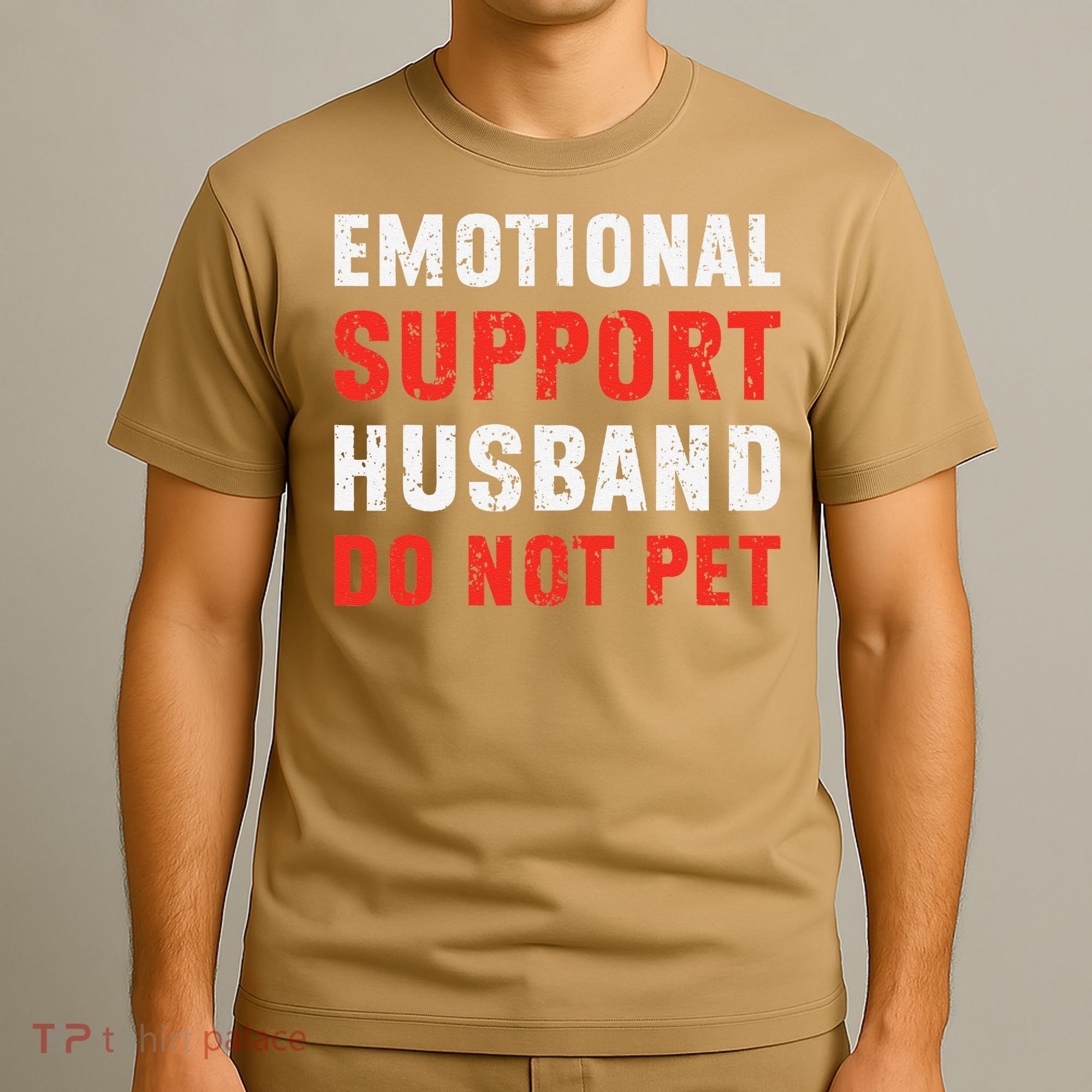 Emotional Support Husband Do Not Pet Funny Dad Husband Papa T-Shirt