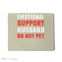 Emotional Support Husband Do Not Pet Funny Dad Husband Papa Mousepad thumb 0