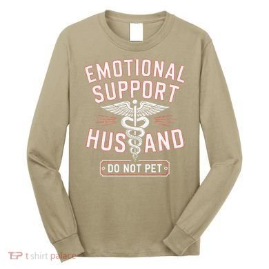 Emotional Support Husband Do Not Pet Long Sleeve Shirt
