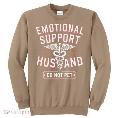 Emotional Support Husband Do Not Pet Sweatshirt