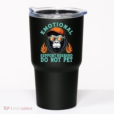 Emotional Support Husband Do Not Pet Tumbler