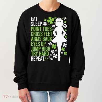 Eat Sleep Irish Dance Irish Dancer Ceili Reel Dance Feis Women's Sweatshirt