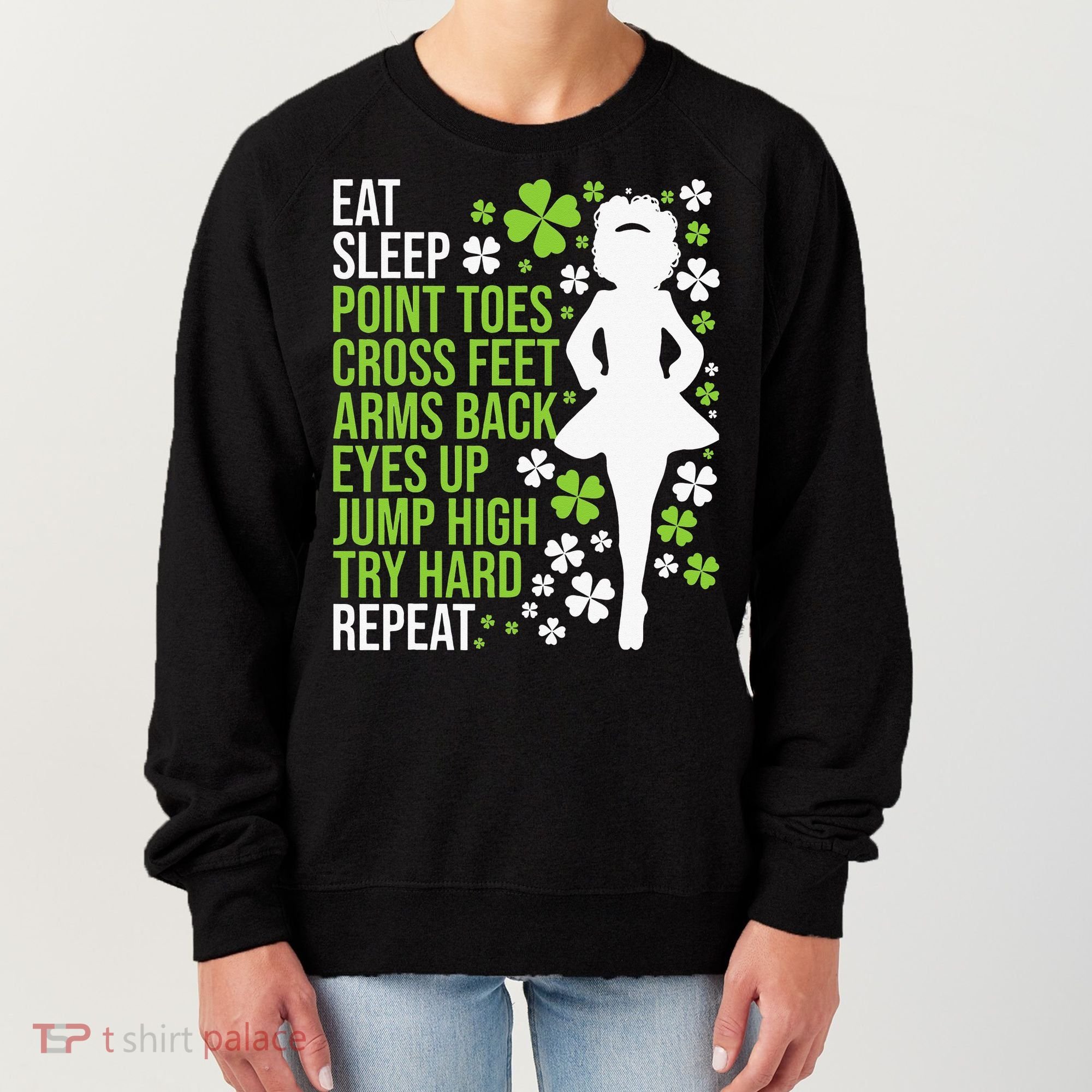 Eat Sleep Irish Dance Irish Dancer Ceili Reel Dance Feis Women's Sweatshirt