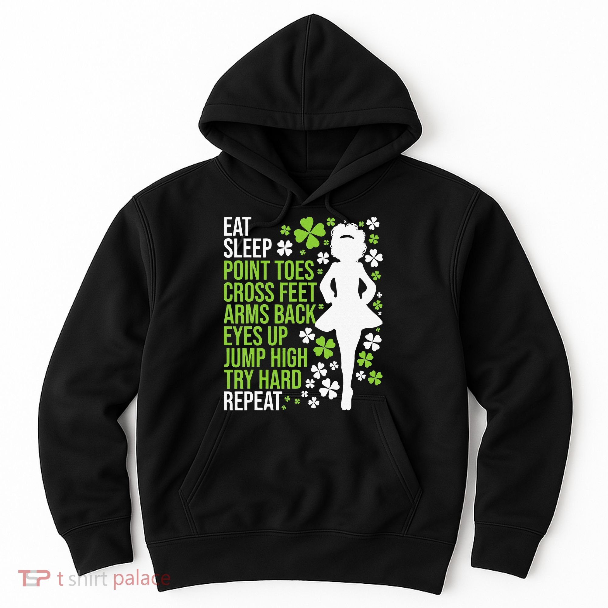 Eat Sleep Irish Dance Irish Dancer Ceili Reel Dance Feis Hoodie