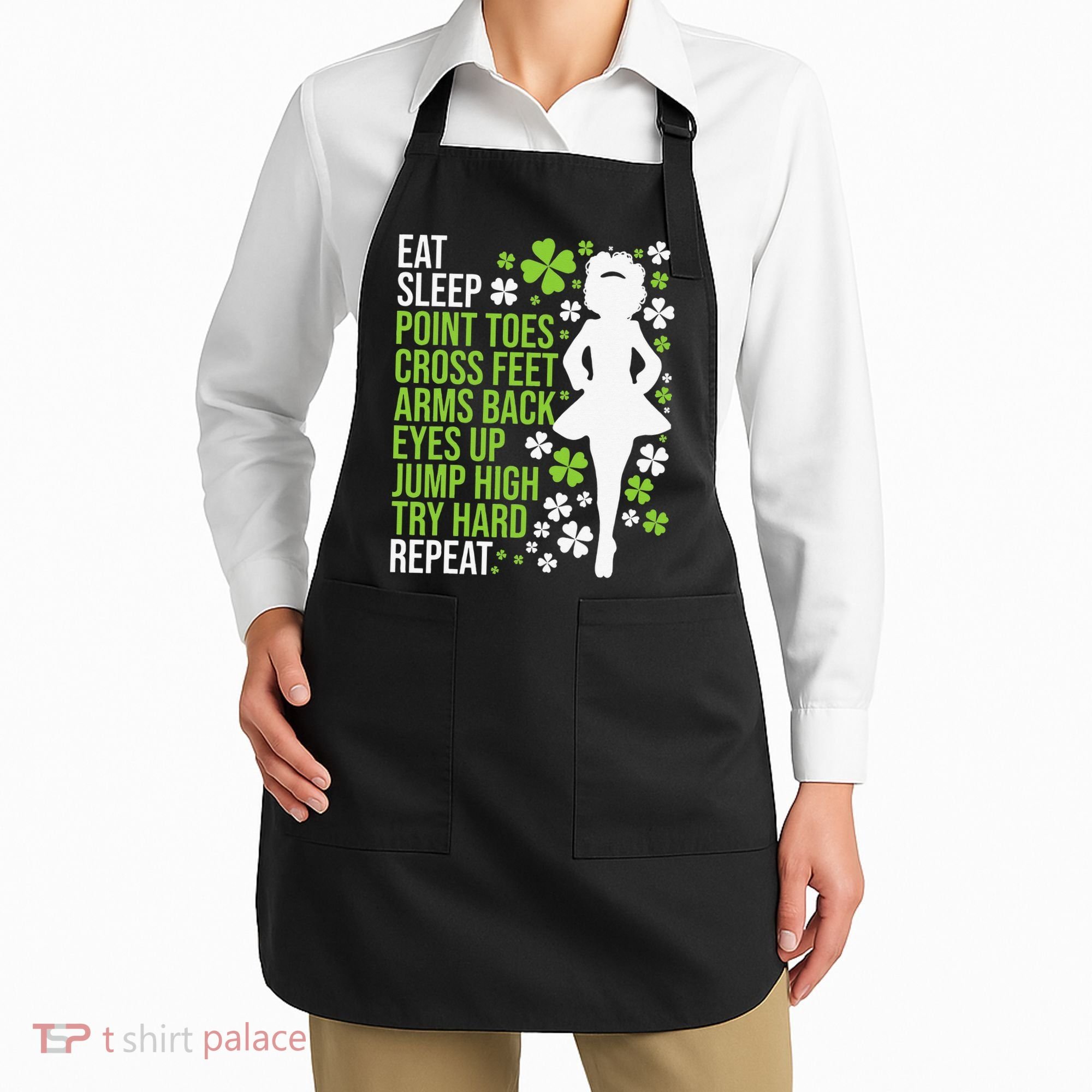 Eat Sleep Irish Dance Irish Dancer Ceili Reel Dance Feis Apron