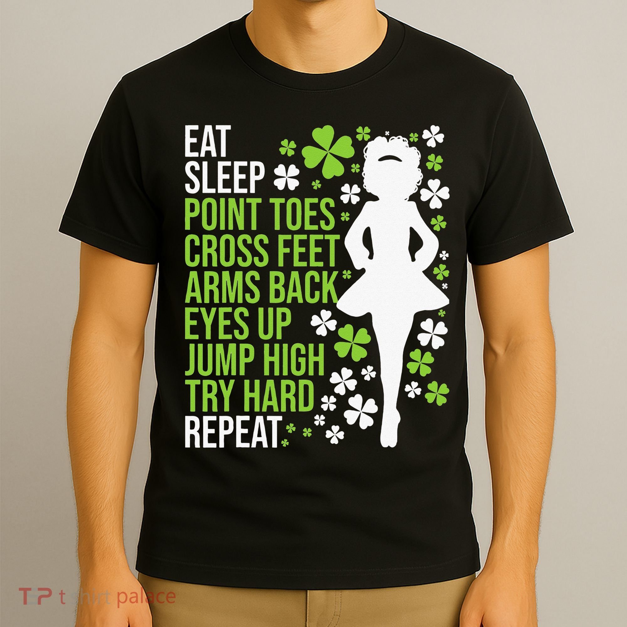 Eat Sleep Irish Dance Irish Dancer Ceili Reel Dance Feis T-Shirt