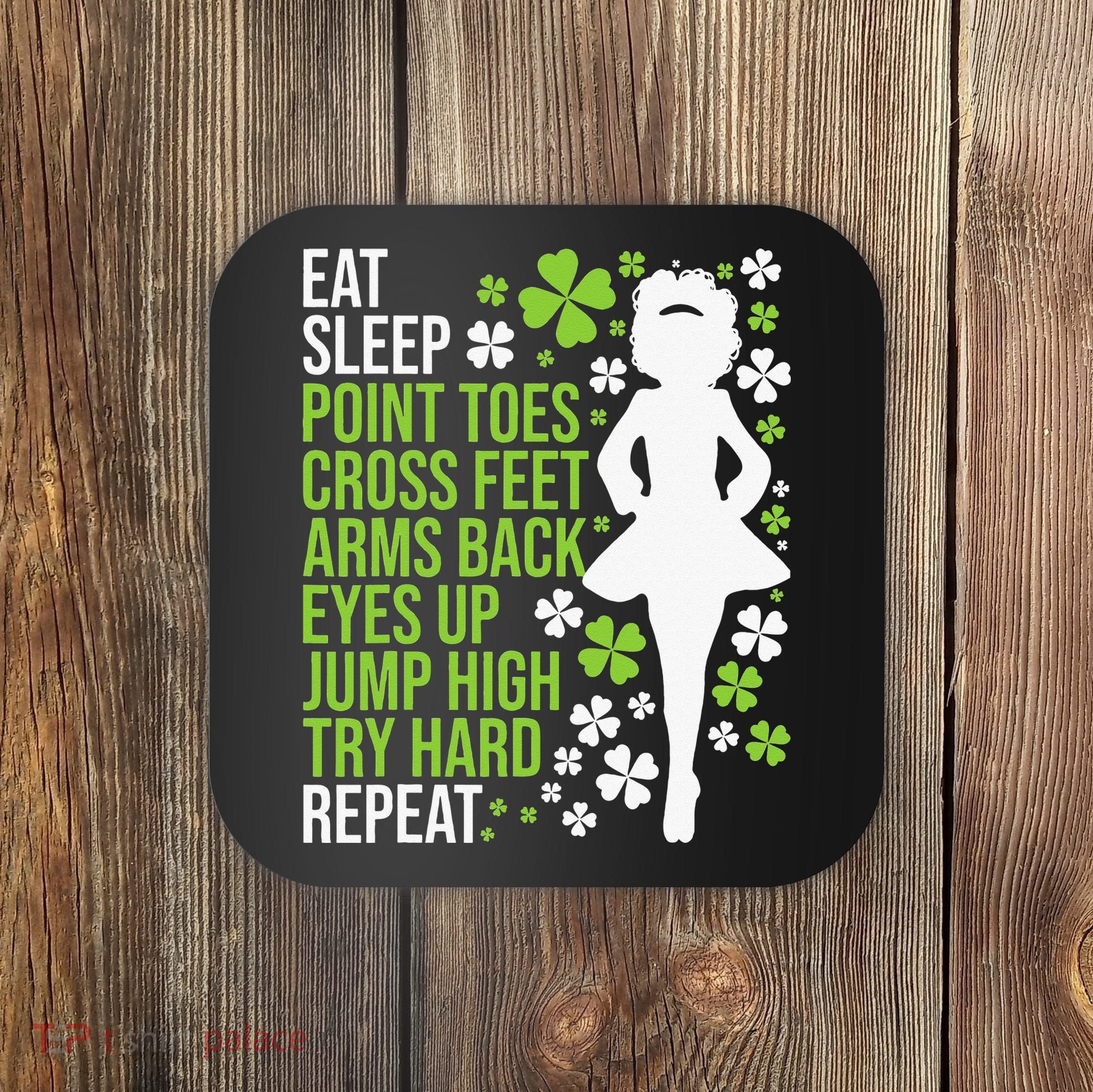 Eat Sleep Irish Dance Irish Dancer Ceili Reel Dance Feis Coaster