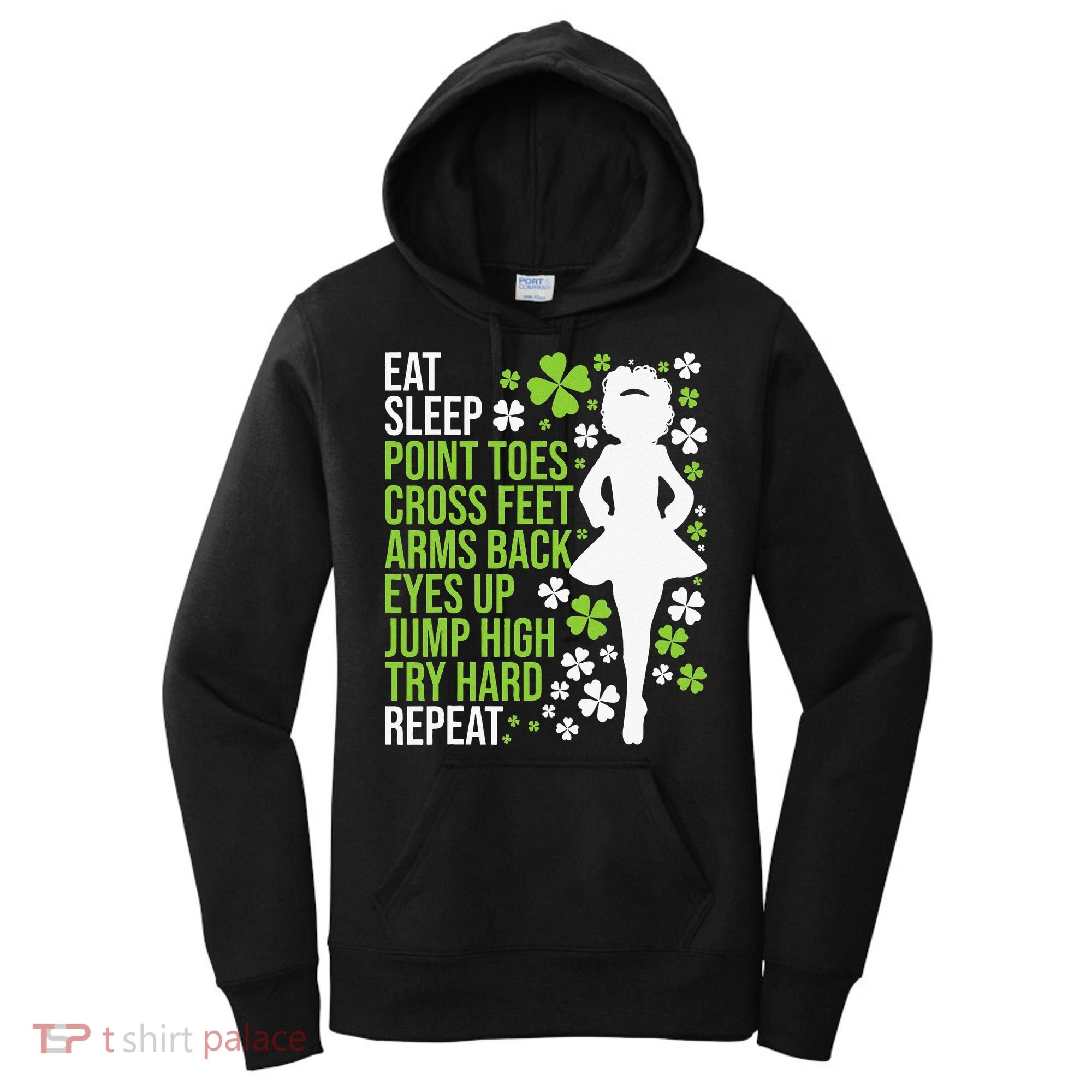 Eat Sleep Irish Dance Irish Dancer Ceili Reel Dance Feis Women's Hoodie