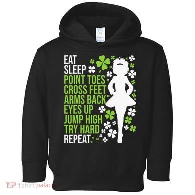 Eat Sleep Irish Dance Irish Dancer Ceili Reel Dance Feis Toddler Hoodie