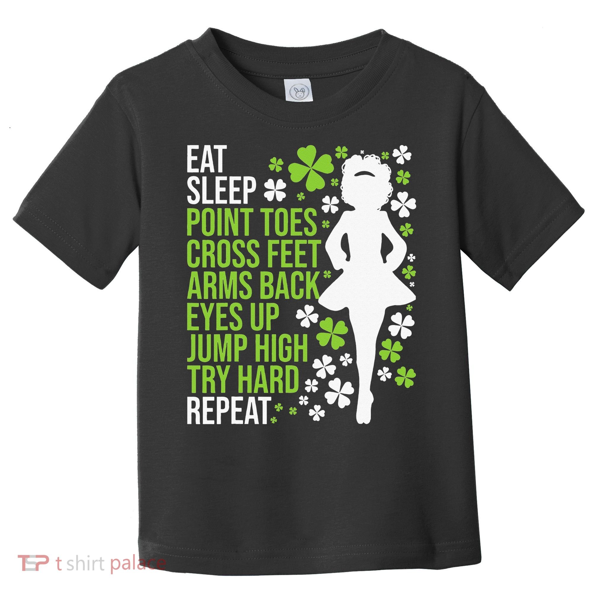 Eat Sleep Irish Dance Irish Dancer Ceili Reel Dance Feis Toddler T-Shirt