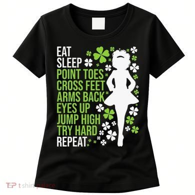 Eat Sleep Irish Dance Irish Dancer Ceili Reel Dance Feis Women's T-Shirt
