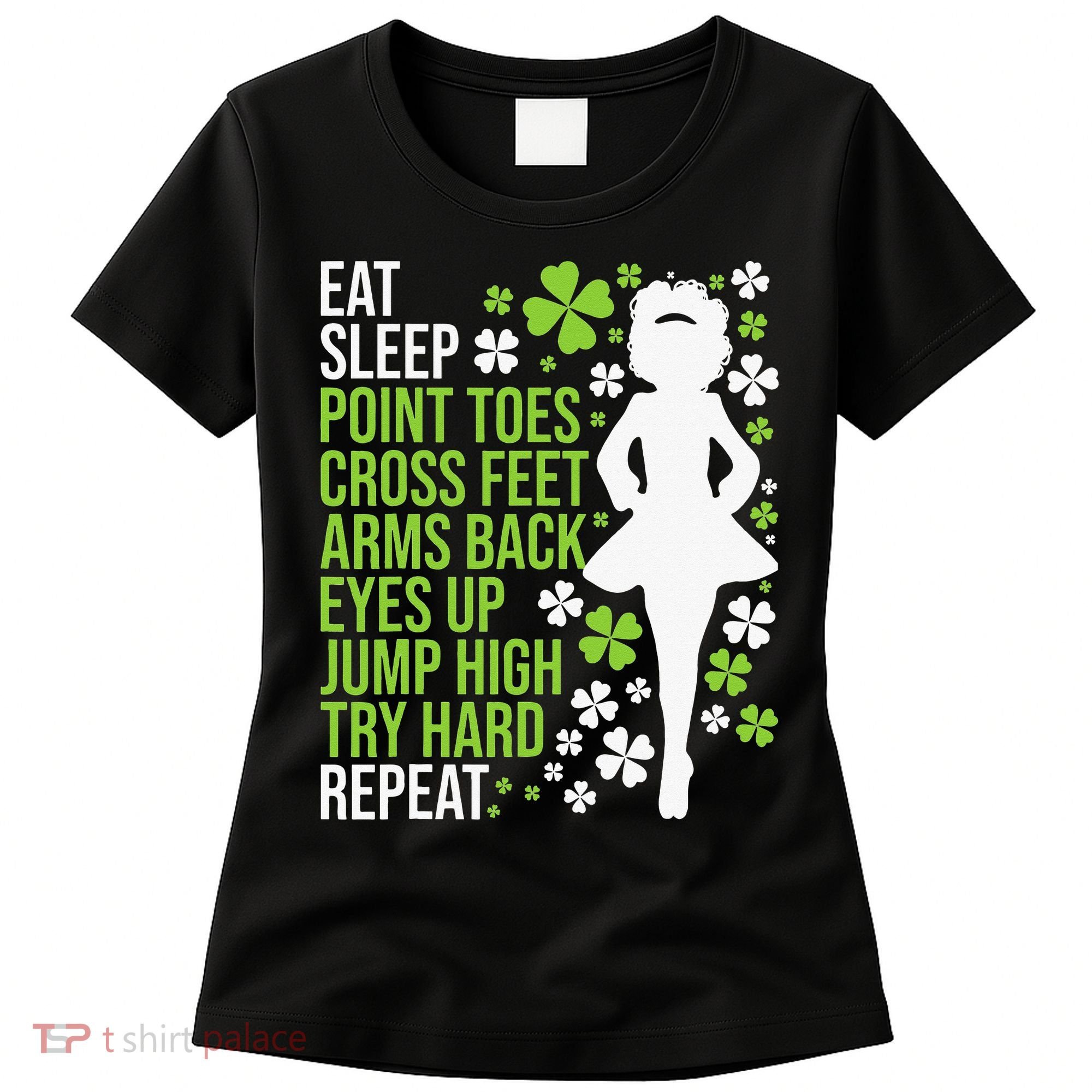 Eat Sleep Irish Dance Irish Dancer Ceili Reel Dance Feis Women's T-Shirt