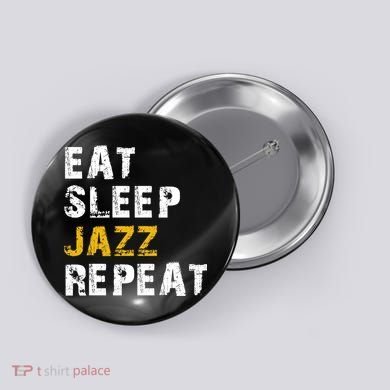 Eat Sleep Jazz Repeat Button