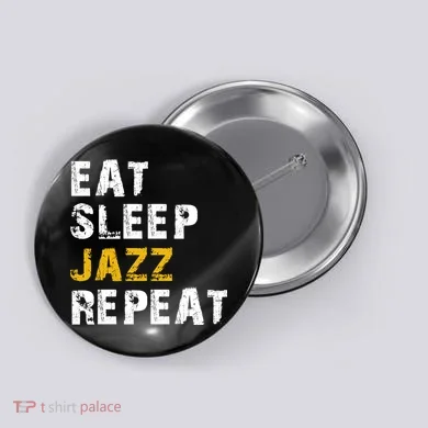 Eat Sleep Jazz Repeat Button