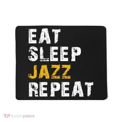 Eat Sleep Jazz Repeat Mousepad