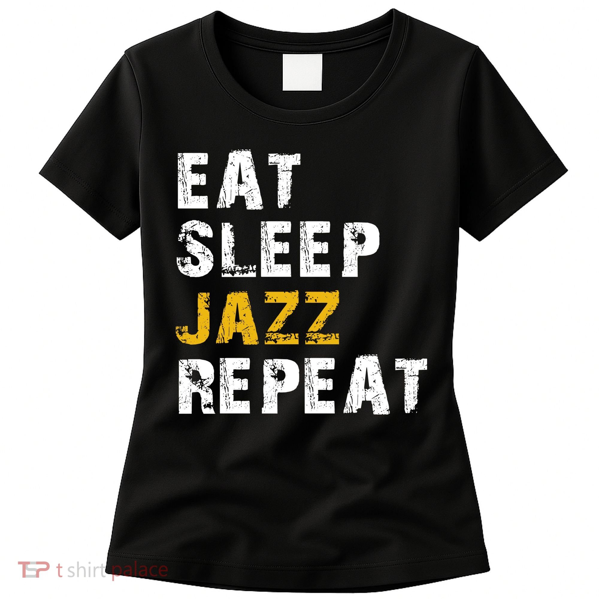 Eat Sleep Jazz Repeat Women's T-Shirt