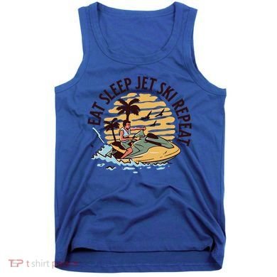 Eat Sleep Jet Ski Repeat Gift Tank Top