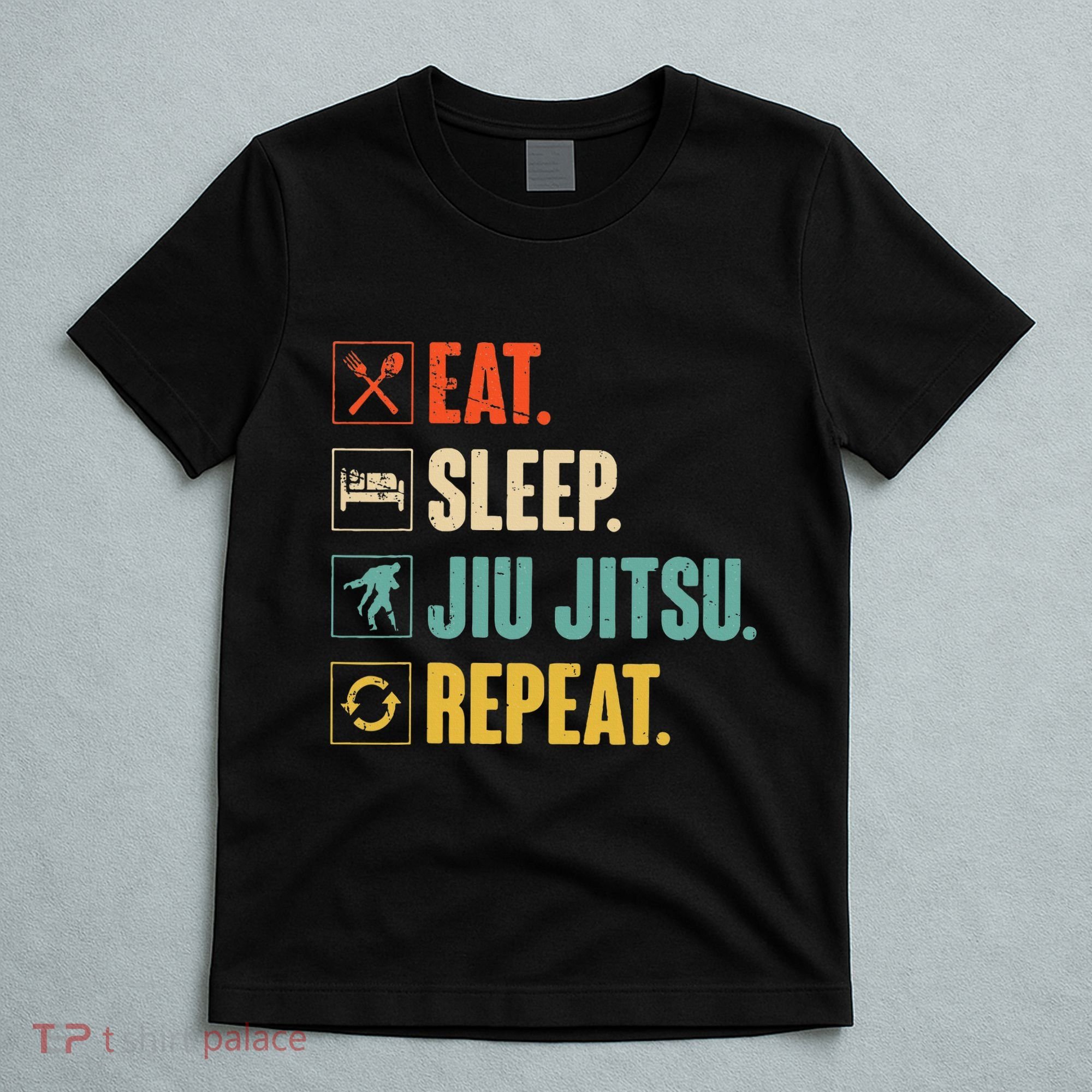 Eat Sleep Jiujitsu Repeat Funny Jiujitsu Martial Art Combat T-Shirt