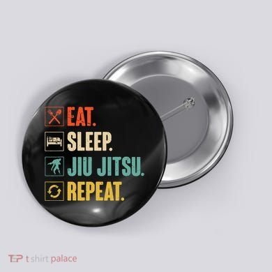 Eat Sleep Jiujitsu Repeat Funny Jiujitsu Martial Art Combat Button