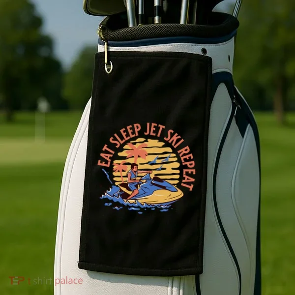 Eat Sleep Jet Ski Repeat Gift Golf Towel