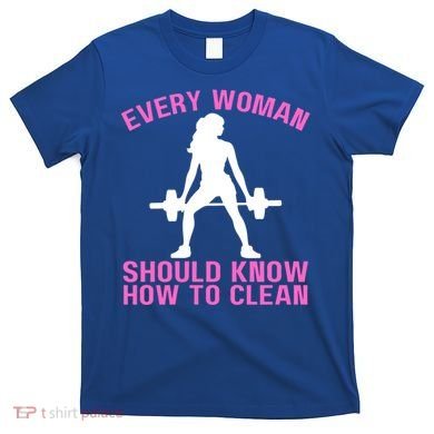 Every Should Know How To Clean Workout Gym Gift T-Shirt