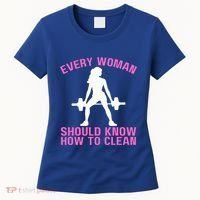 Every Should Know How To Clean Workout Gym Gift Women's T-Shirt thumb 0