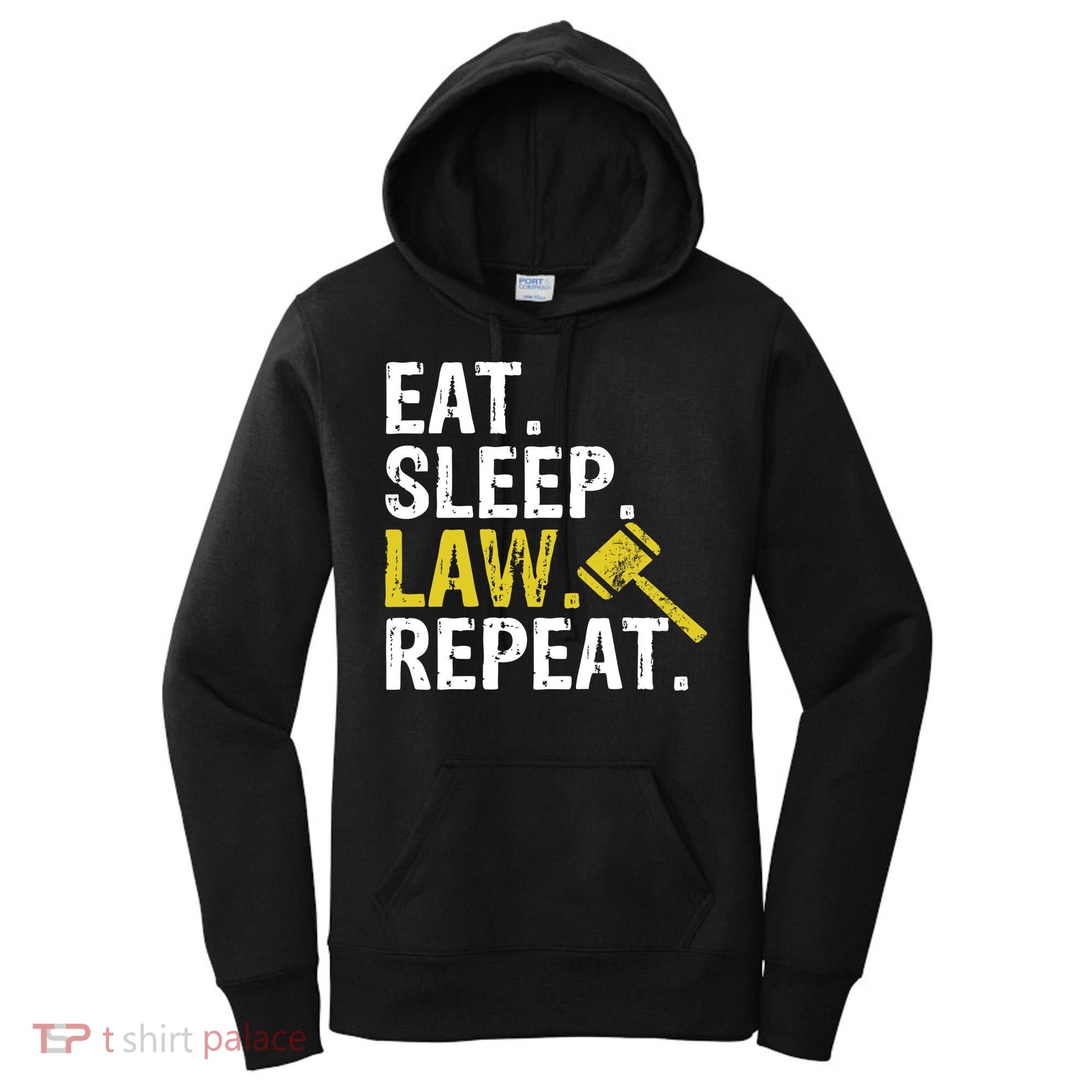 Eat Sleep Law Repeat School Lawyer Gift Women's Hoodie