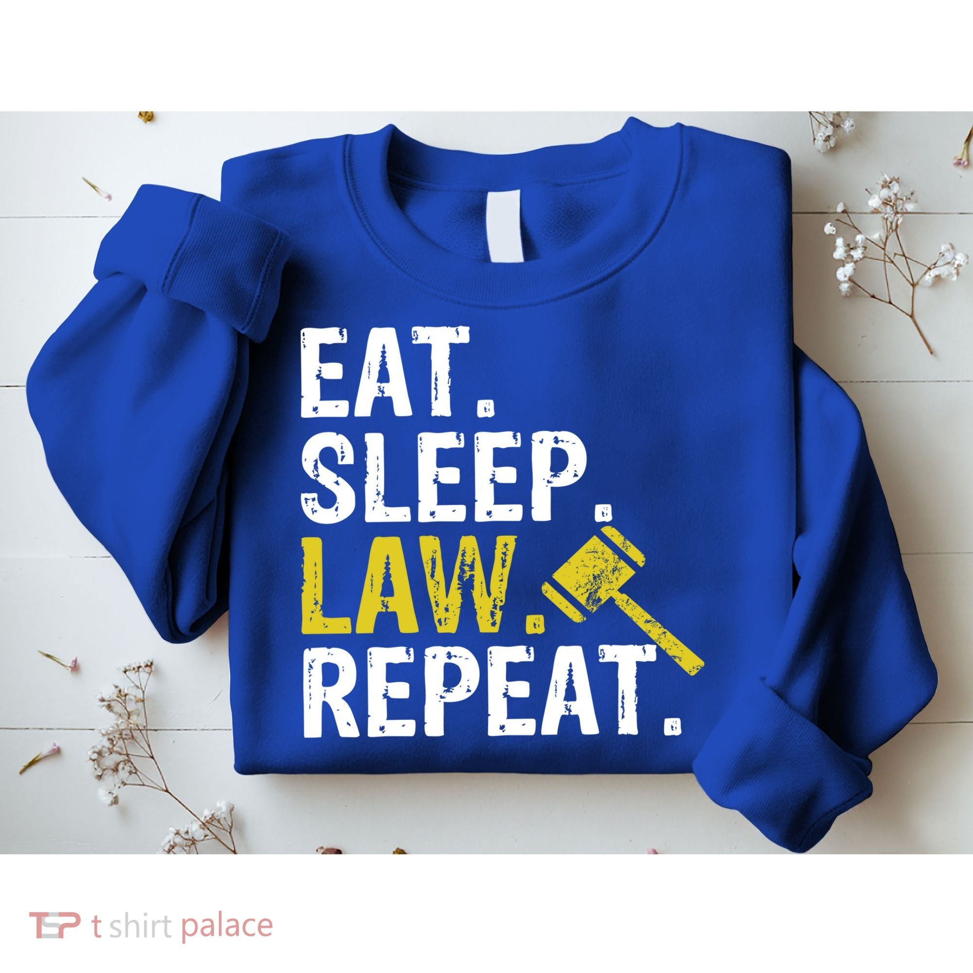 Eat Sleep Law Repeat School Lawyer Gift Sweatshirt