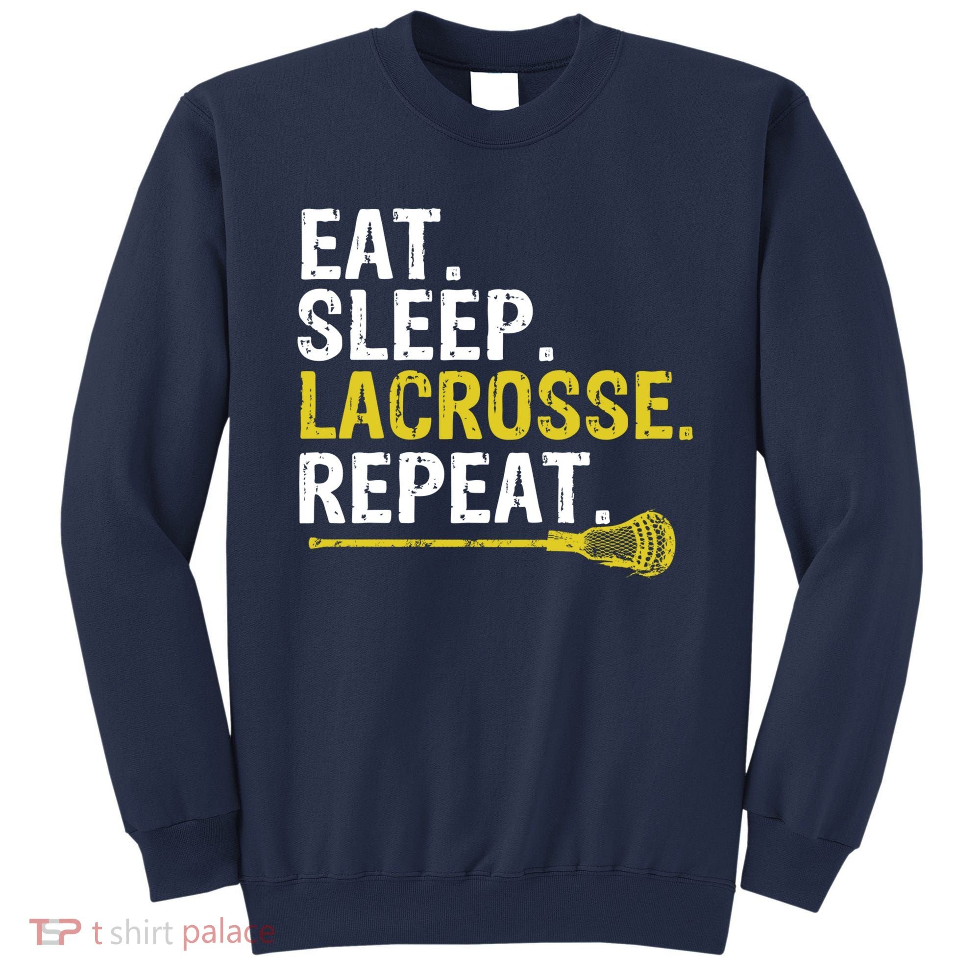 Eat Sleep Lacrosse Repeat Sports Team Game Gift Sweatshirt