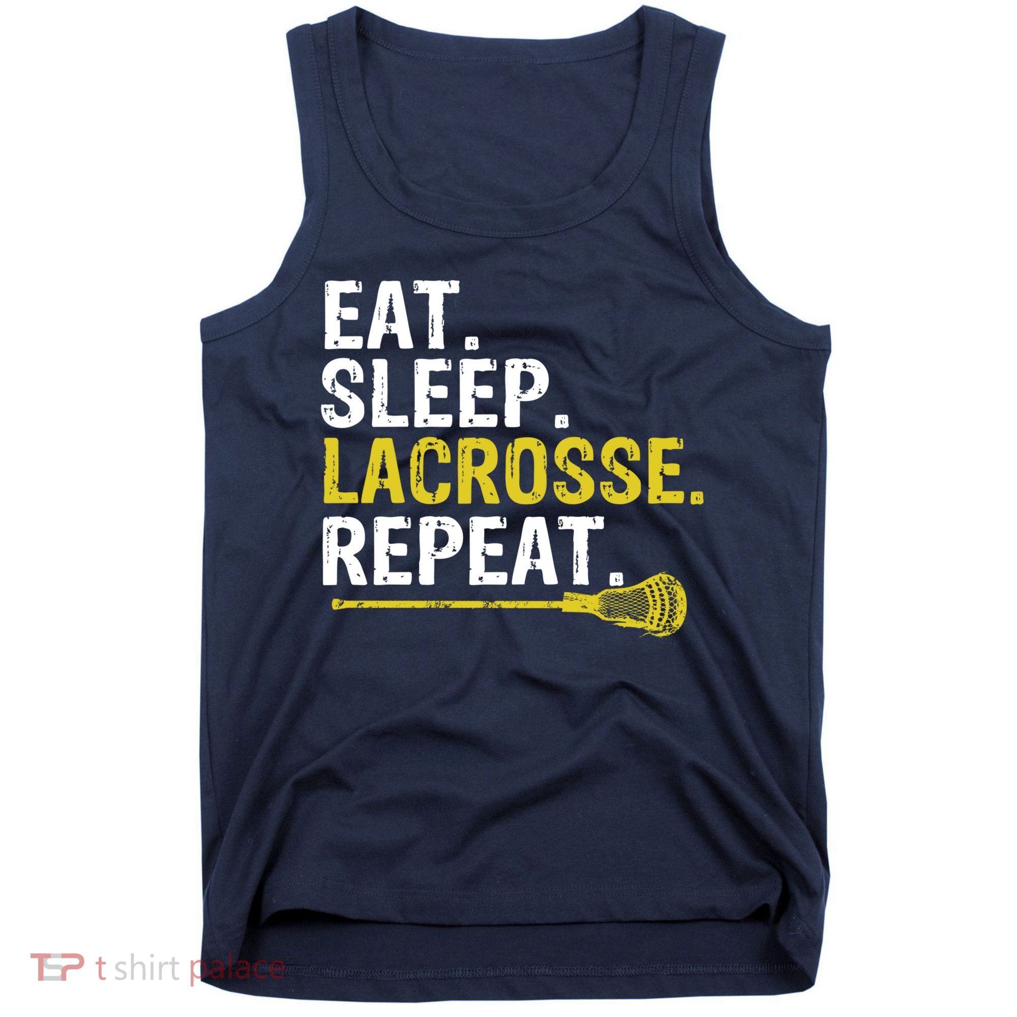 Eat Sleep Lacrosse Repeat Sports Team Game Gift Tank Top