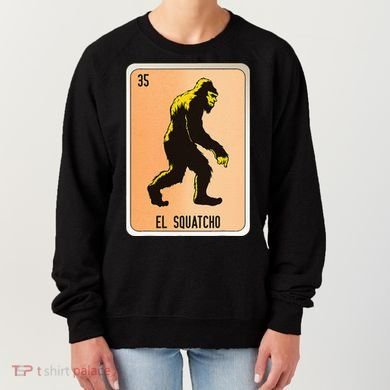 El Squatcho Mexican Slang Chicano Bingo Cards Women's Sweatshirt