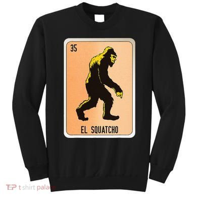 El Squatcho Mexican Slang Chicano Bingo Cards Sweatshirt