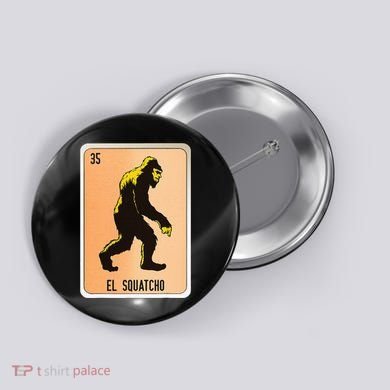 El Squatcho Mexican Slang Chicano Bingo Cards Button