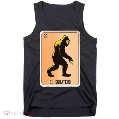 El Squatcho Mexican Slang Chicano Bingo Cards Tank Top