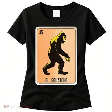 El Squatcho Mexican Slang Chicano Bingo Cards Women's T-Shirt