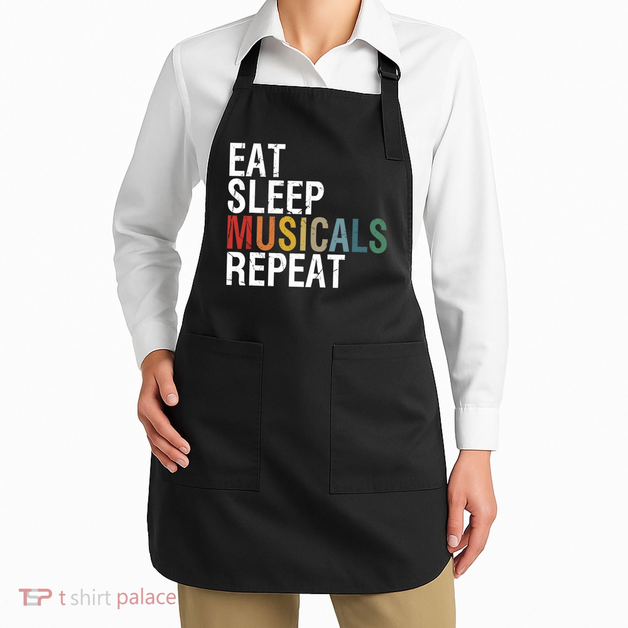 Eat Sleep Musicals Repeat Funny Theatre Life Drama Theater Apron