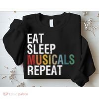 Eat Sleep Musicals Repeat Funny Theatre Life Drama Theater Sweatshirt thumb 2