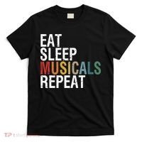 Eat Sleep Musicals Repeat Funny Theatre Life Drama Theater T-Shirt thumb 0