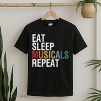 Eat Sleep Musicals Repeat Funny Theatre Life Drama Theater T-Shirt thumb 2