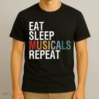 Eat Sleep Musicals Repeat Funny Theatre Life Drama Theater T-Shirt thumb 3