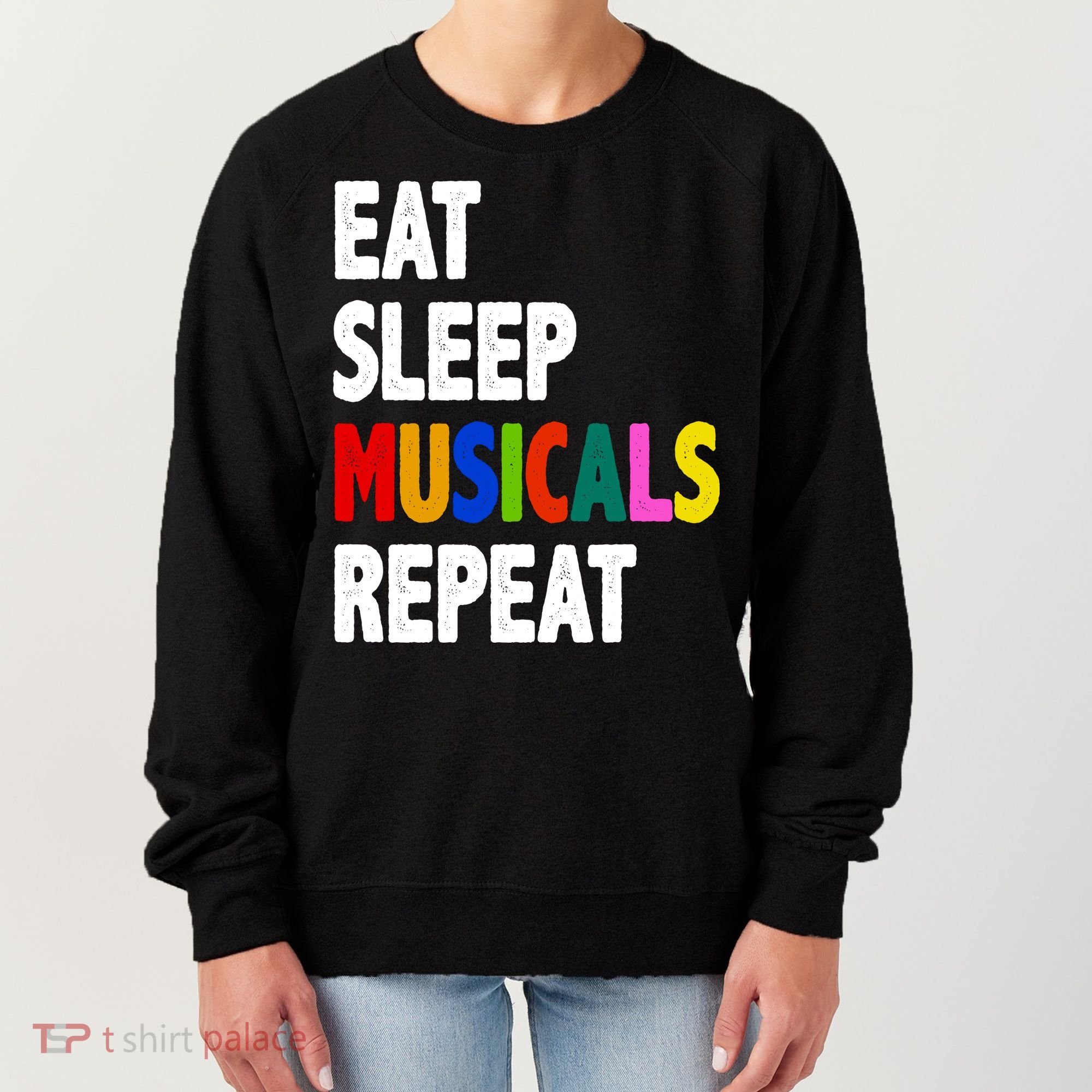 Eat Sleep Musicals Repeat Women's Sweatshirt