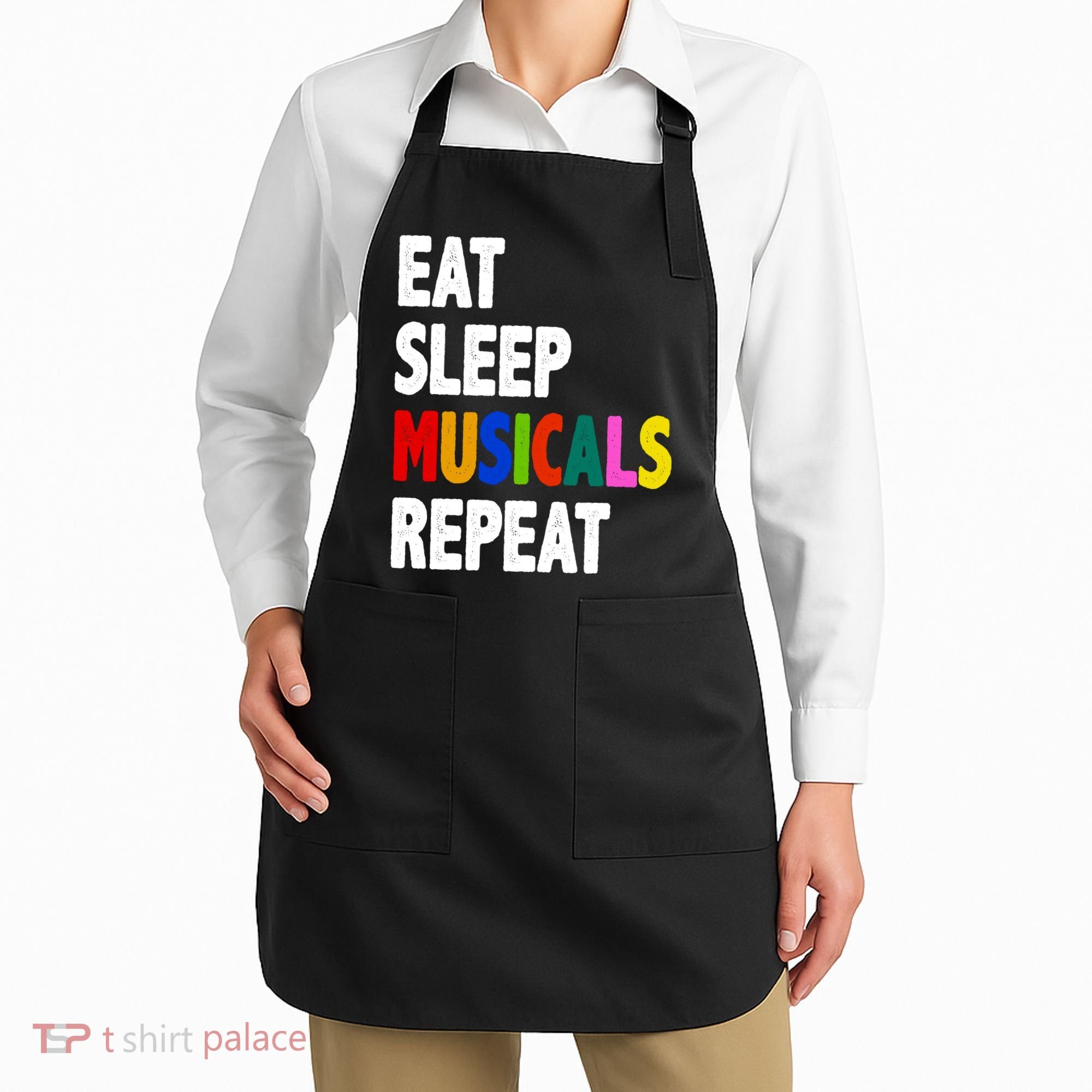 Eat Sleep Musicals Repeat Apron