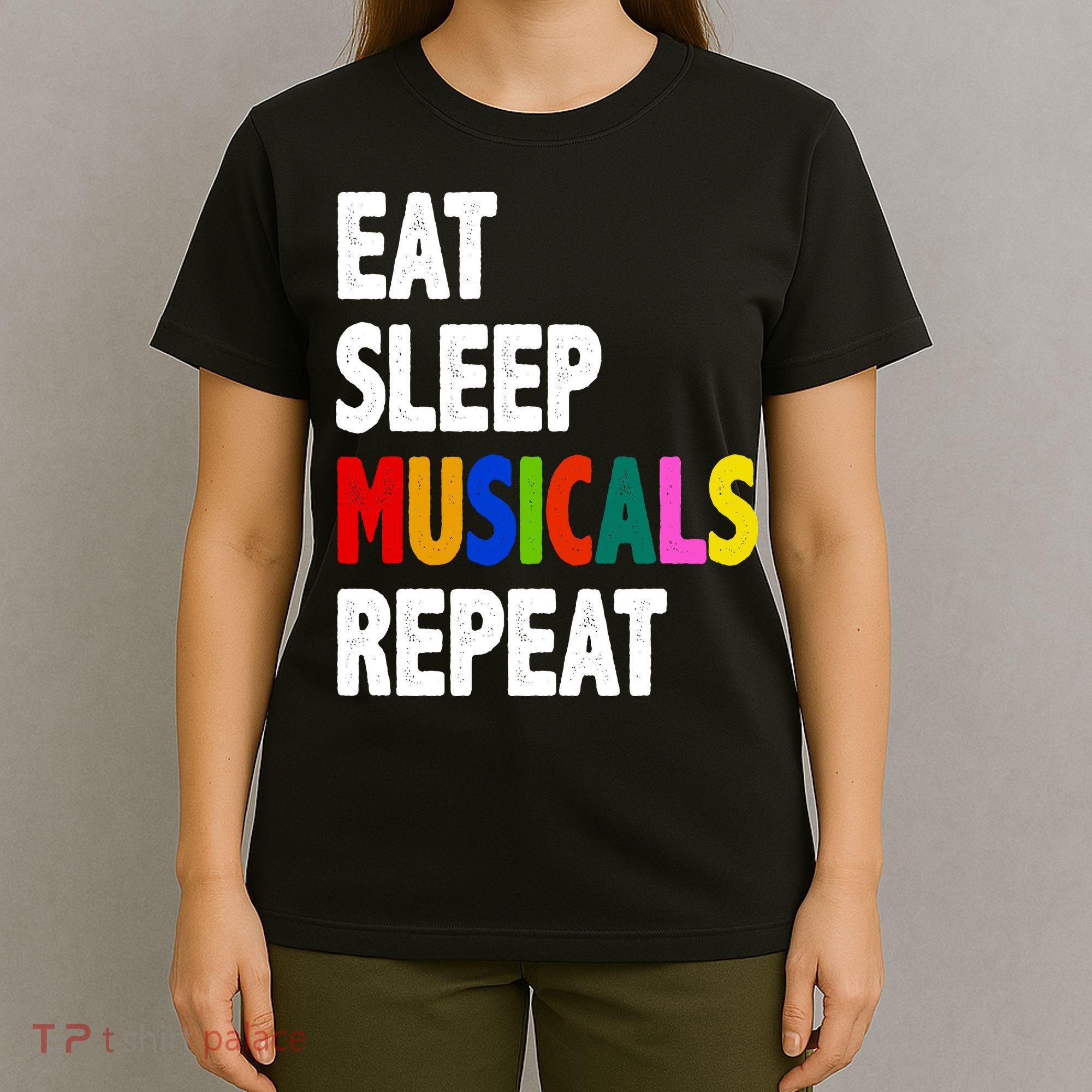 Eat Sleep Musicals Repeat T-Shirt