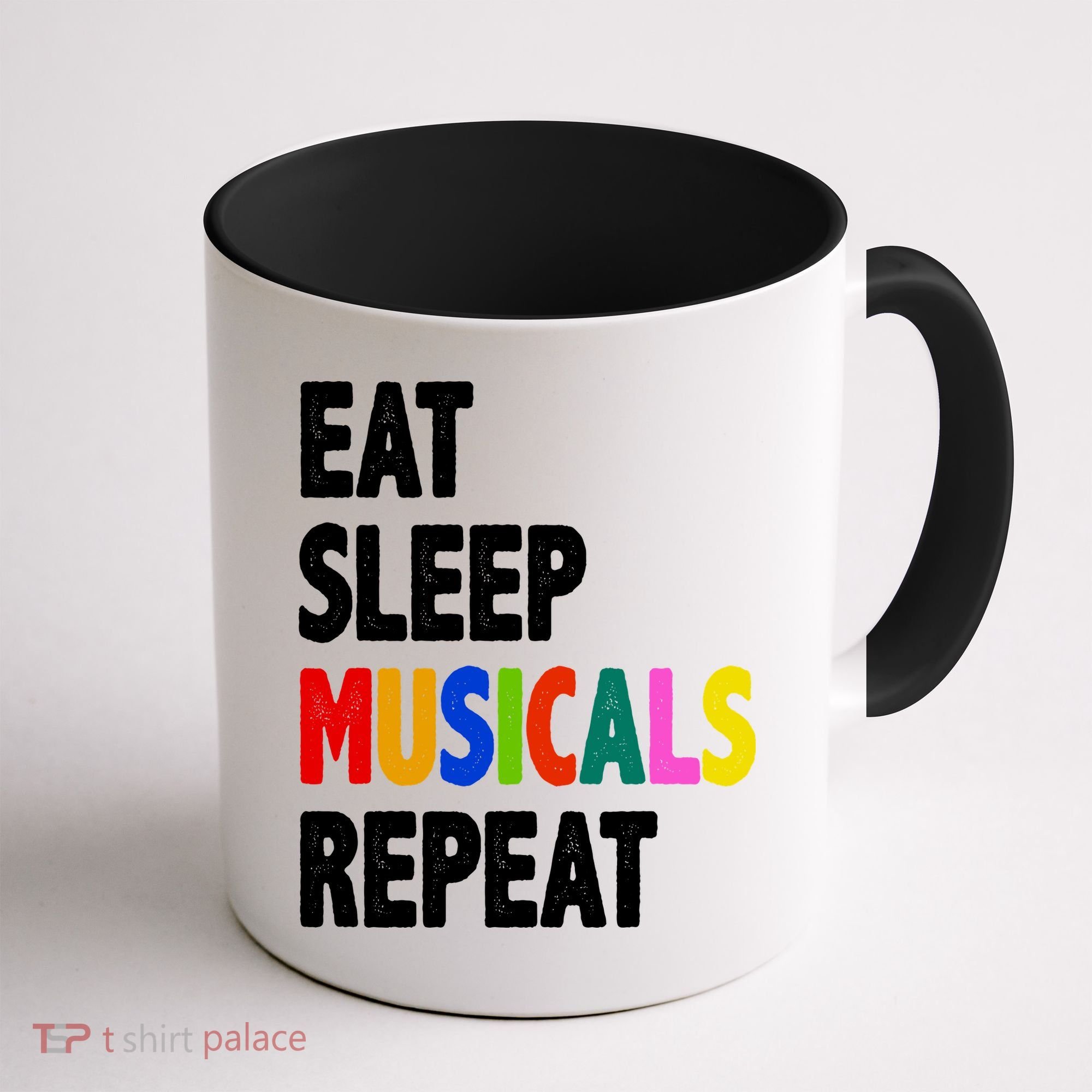 Eat Sleep Musicals Repeat Coffee Mug