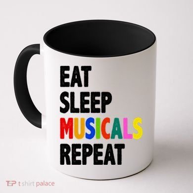 Eat Sleep Musicals Repeat Coffee Mug